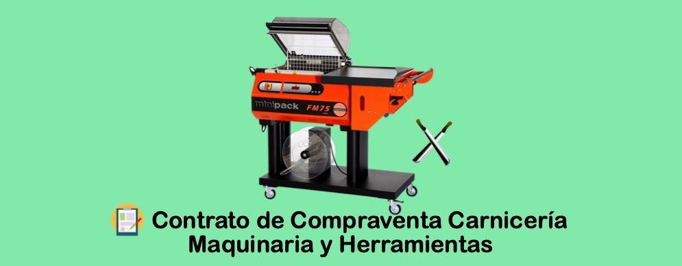 Contrato de compraventa de Carnicería, Maquinaria y Herramientas